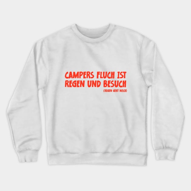 Camper Humor Lustiger Camping Spruch Campers Fluch ist Regen und Besuch Crewneck Sweatshirt by jodotodesign
